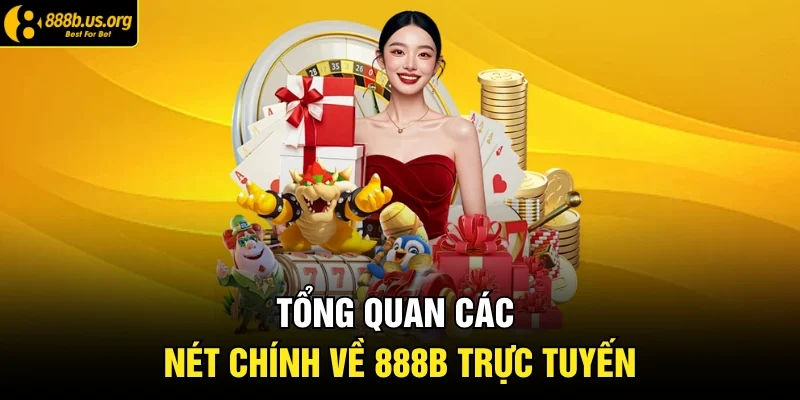 Tổng quan các nét chính về 888B trực tuyến